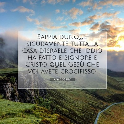 Picture 07 - Atti 2:36 RIV - Sappia dunque sicuramente tutta la casa - Bible Verse Picture