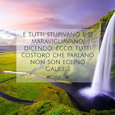 Picture 07 - Atti 2:7 RIV - E tutti stupivano e si maravigliavano, dicendo: - Bible Verse Picture