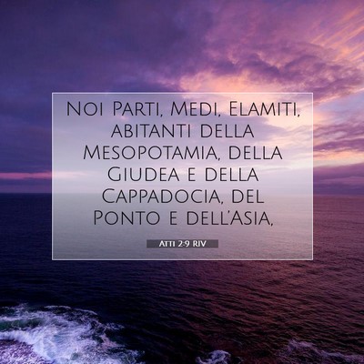 Picture 07 - Atti 2:9 RIV - Noi Parti, Medi, Elamiti, abitanti della - Bible Verse Picture