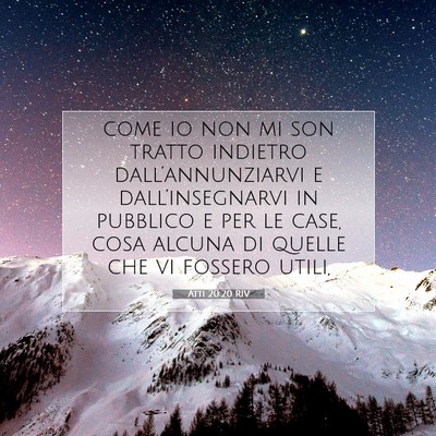 Picture 07 - Atti 20:20 RIV - come io non mi son tratto indietro - Bible Verse Picture