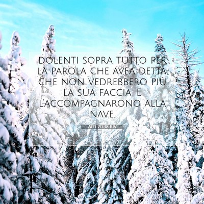 Picture 07 - Atti 20:38 RIV - dolenti sopra tutto per la parola che avea detta, - Bible Verse Picture