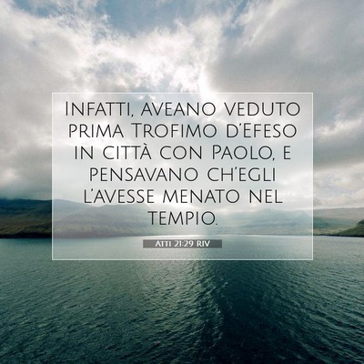 Picture 07 - Atti 21:29 RIV - Infatti, aveano veduto prima Trofimo d’Efeso in - Bible Verse Picture