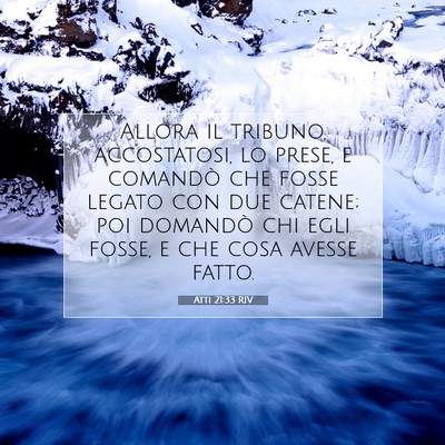Picture 07 - Atti 21:33 RIV - Allora il tribuno, accostatosi, lo prese, e - Bible Verse Picture