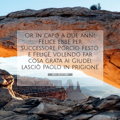 Picture 07 - Atti 24:27 RIV - Or in capo a due anni, Felice ebbe per successore - Bible Verse Picture