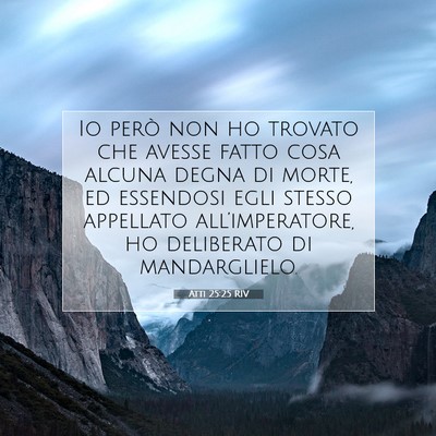 Picture 07 - Atti 25:25 RIV - Io però non ho trovato che avesse fatto cosa - Bible Verse Picture