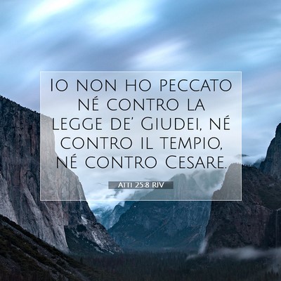 Picture 07 - Atti 25:8 RIV - Io non ho peccato né contro la legge de’ - Bible Verse Picture