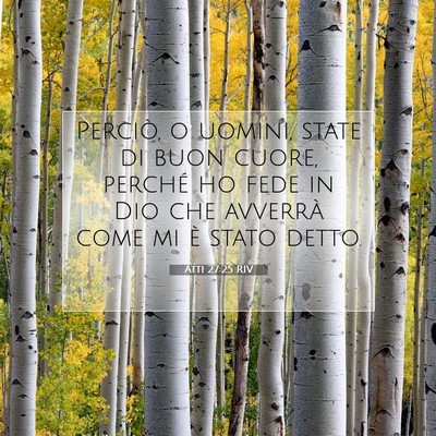 Picture 07 - Atti 27:25 RIV - Perciò, o uomini, state di buon cuore, perché - Bible Verse Picture