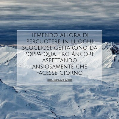 Picture 07 - Atti 27:29 RIV - Temendo allora di percuotere in luoghi scogliosi, - Bible Verse Picture