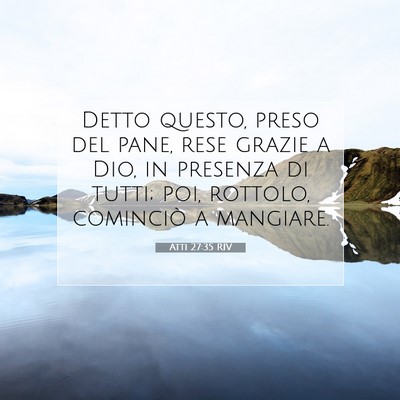 Picture 07 - Atti 27:35 RIV - Detto questo, preso del pane, rese grazie a Dio, - Bible Verse Picture