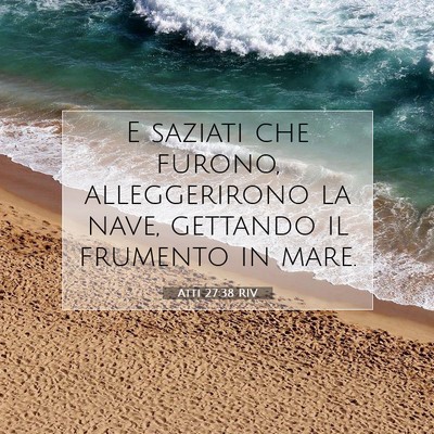 Picture 07 - Atti 27:38 RIV - E saziati che furono, alleggerirono la nave, - Bible Verse Picture
