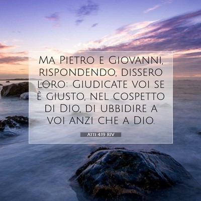 Picture 07 - Atti 4:19 RIV - Ma Pietro e Giovanni, rispondendo, dissero loro: - Bible Verse Picture