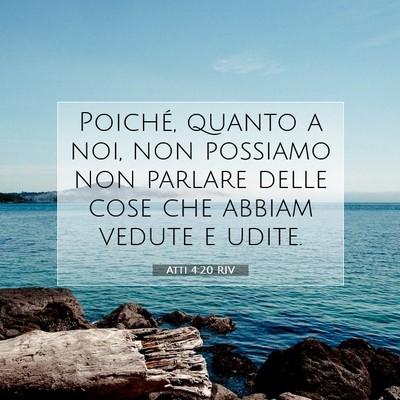Picture 07 - Atti 4:20 RIV - Poiché, quanto a noi, non possiamo non parlare - Bible Verse Picture