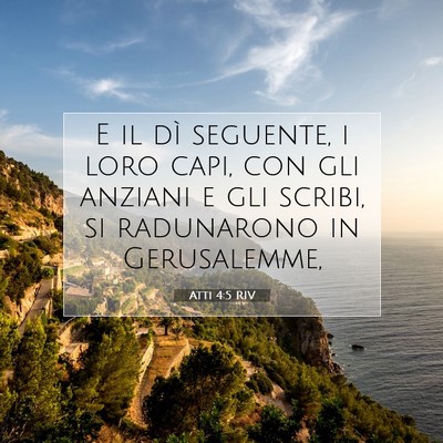 Picture 07 - Atti 4:5 RIV - E il dì seguente, i loro capi, con gli anziani e - Bible Verse Picture