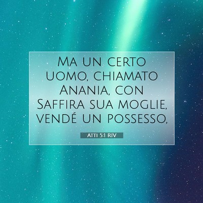 Picture 07 - Atti 5:1 RIV - Ma un certo uomo, chiamato Anania, con Saffira - Bible Verse Picture