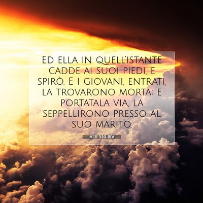 Picture 07 - Atti 5:10 RIV - Ed ella in quell’istante cadde ai suoi piedi, e - Bible Verse Picture