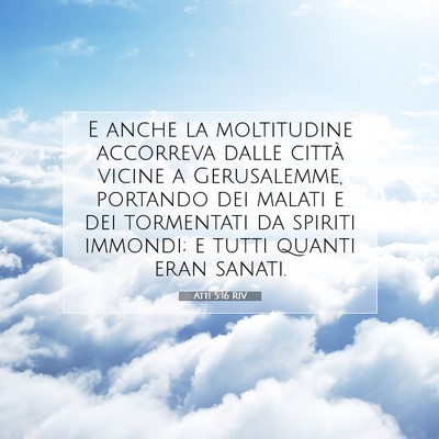 Picture 07 - Atti 5:16 RIV - E anche la moltitudine accorreva dalle città - Bible Verse Picture
