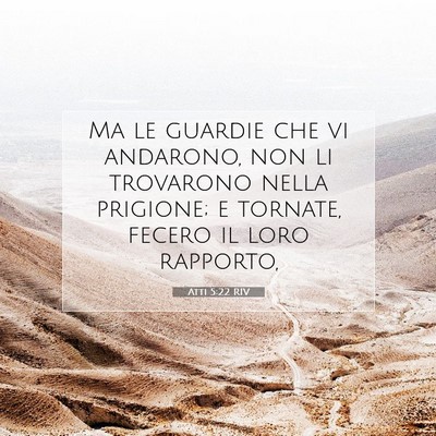 Picture 07 - Atti 5:22 RIV - Ma le guardie che vi andarono, non li trovarono - Bible Verse Picture