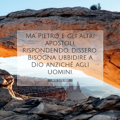Picture 07 - Atti 5:29 RIV - Ma Pietro e gli altri apostoli, rispondendo, - Bible Verse Picture
