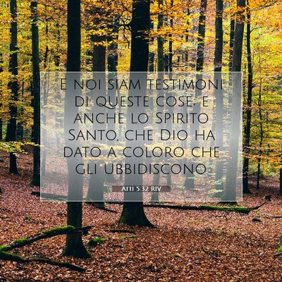 Picture 07 - Atti 5:32 RIV - E noi siam testimoni di queste cose; e anche lo - Bible Verse Picture