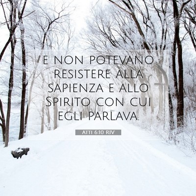 Picture 07 - Atti 6:10 RIV - e non potevano resistere alla sapienza e allo - Bible Verse Picture