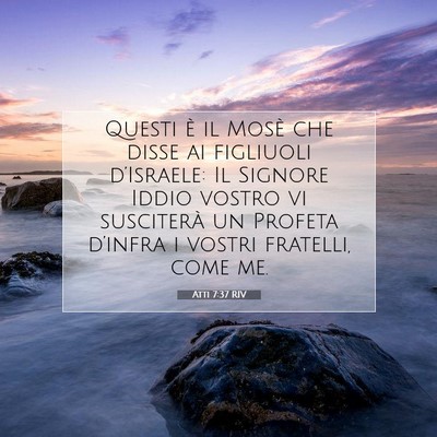 Picture 07 - Atti 7:37 RIV - Questi è il Mosè che disse ai figliuoli - Bible Verse Picture