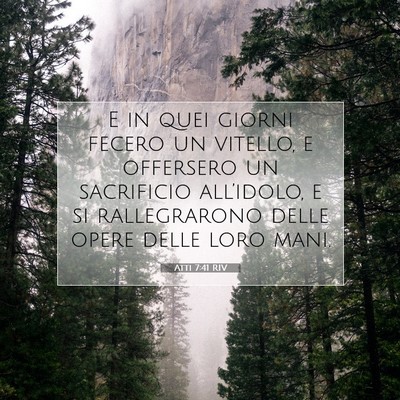 Picture 07 - Atti 7:41 RIV - E in quei giorni fecero un vitello, e offersero - Bible Verse Picture