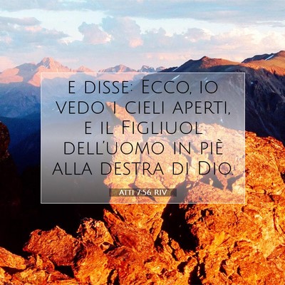 Picture 07 - Atti 7:56 RIV - e disse: Ecco, io vedo i cieli aperti, e il - Bible Verse Picture