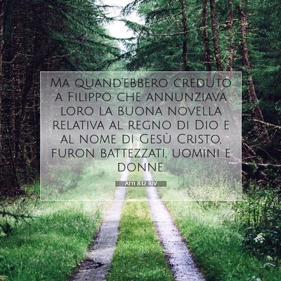 Picture 07 - Atti 8:12 RIV - Ma quand’ebbero creduto a Filippo che - Bible Verse Picture