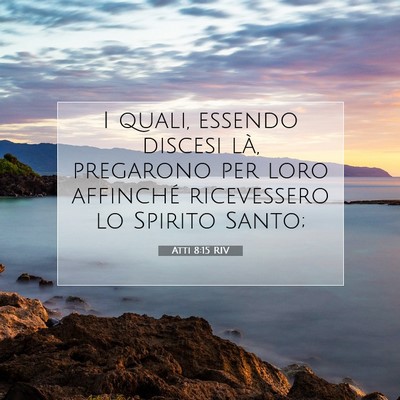 Picture 07 - Atti 8:15 RIV - I quali, essendo discesi là, pregarono per loro - Bible Verse Picture