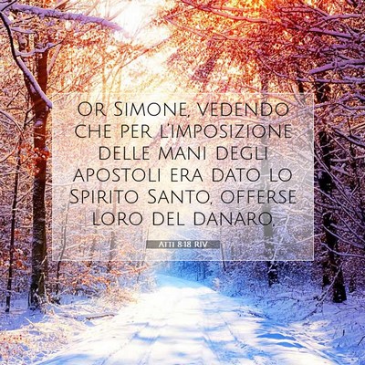 Picture 07 - Atti 8:18 RIV - Or Simone, vedendo che per l’imposizione delle - Bible Verse Picture