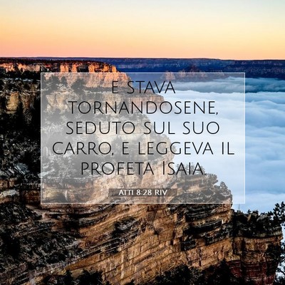Picture 07 - Atti 8:28 RIV - e stava tornandosene, seduto sul suo carro, e - Bible Verse Picture