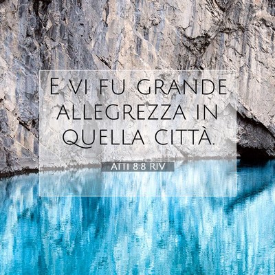 Picture 07 - Atti 8:8 RIV - E vi fu grande allegrezza in quella - Bible Verse Picture