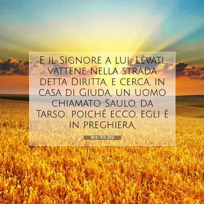Picture 07 - Atti 9:11 RIV - E il Signore a lui: Lèvati, vattene nella strada - Bible Verse Picture