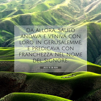 Picture 07 - Atti 9:28 RIV - Da allora, Saulo andava e veniva con loro in - Bible Verse Picture