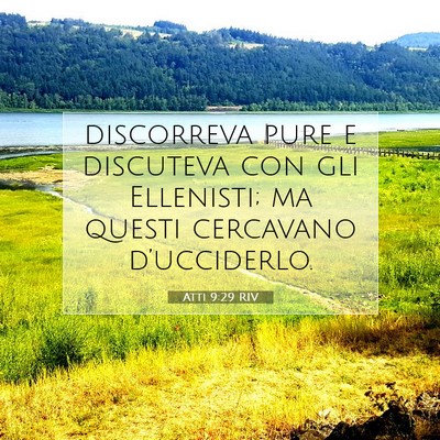 Picture 07 - Atti 9:29 RIV - discorreva pure e discuteva con gli Ellenisti; ma - Bible Verse Picture