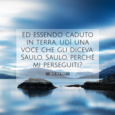 Picture 07 - Atti 9:4 RIV - Ed essendo caduto in terra, udì una voce che gli - Bible Verse Picture