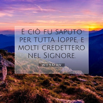 Picture 07 - Atti 9:42 RIV - E ciò fu saputo per tutta Ioppe, e molti - Bible Verse Picture