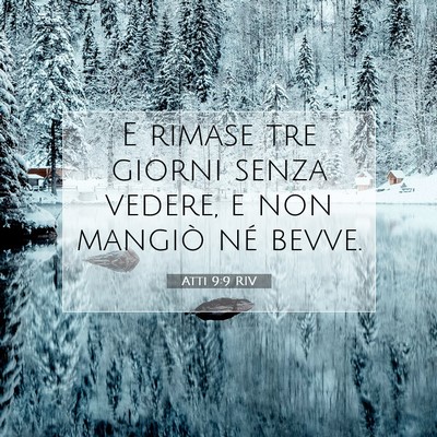 Picture 07 - Atti 9:9 RIV - E rimase tre giorni senza vedere, e non mangiò - Bible Verse Picture