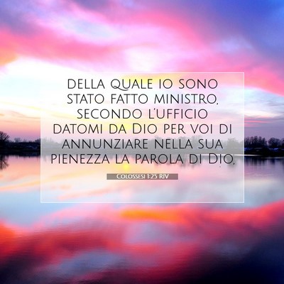 Picture 07 - Colossesi 1:25 RIV - della quale io sono stato fatto ministro, secondo - Bible Verse Picture