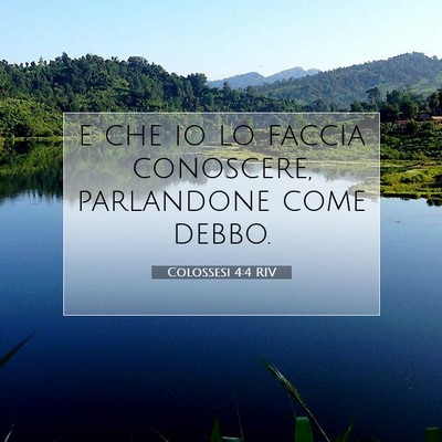 Picture 07 - Colossesi 4:4 RIV - e che io lo faccia conoscere, parlandone come - Bible Verse Picture