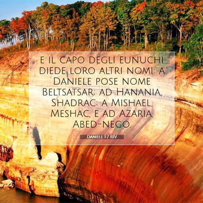 Picture 07 - Daniele 1:7 RIV - e il capo degli eunuchi diede loro altri nomi: a - Bible Verse Picture