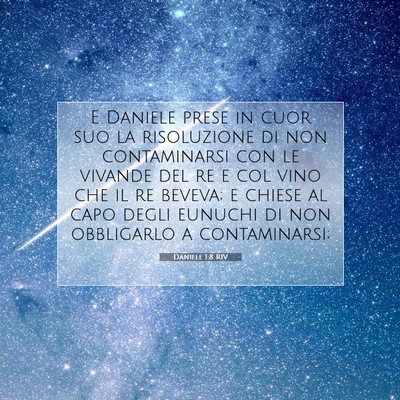 Picture 07 - Daniele 1:8 RIV - E Daniele prese in cuor suo la risoluzione di non - Bible Verse Picture