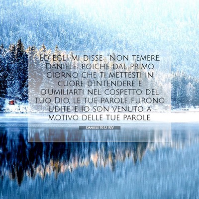 Picture 07 - Daniele 10:12 RIV - Ed egli mi disse: “Non temere, Daniele; poiché - Bible Verse Picture