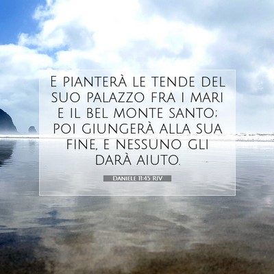 Picture 07 - Daniele 11:45 RIV - E pianterà le tende del suo palazzo fra i mari e - Bible Verse Picture