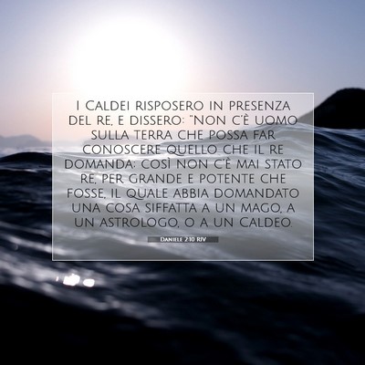 Picture 07 - Daniele 2:10 RIV - I Caldei risposero in presenza del re, e dissero: - Bible Verse Picture