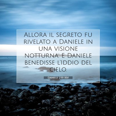 Picture 07 - Daniele 2:19 RIV - Allora il segreto fu rivelato a Daniele in una - Bible Verse Picture