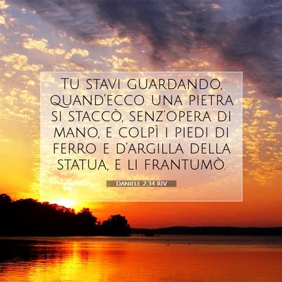 Picture 07 - Daniele 2:34 RIV - Tu stavi guardando, quand’ecco una pietra si - Bible Verse Picture