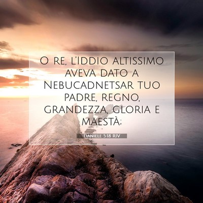 Picture 07 - Daniele 5:18 RIV - O re, l’Iddio altissimo aveva dato a - Bible Verse Picture