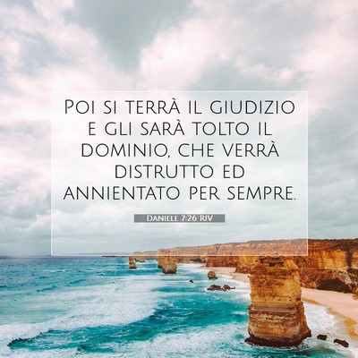 Picture 07 - Daniele 7:26 RIV - Poi si terrà il giudizio e gli sarà tolto il - Bible Verse Picture
