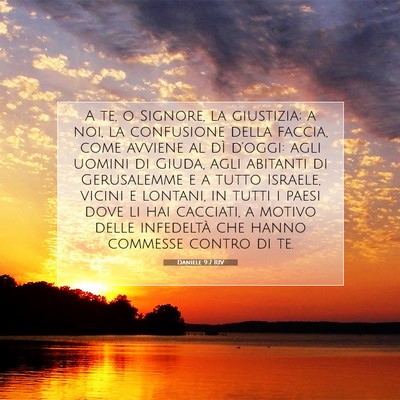 Picture 07 - Daniele 9:7 RIV - A te, o Signore, la giustizia; a noi, la - Bible Verse Picture